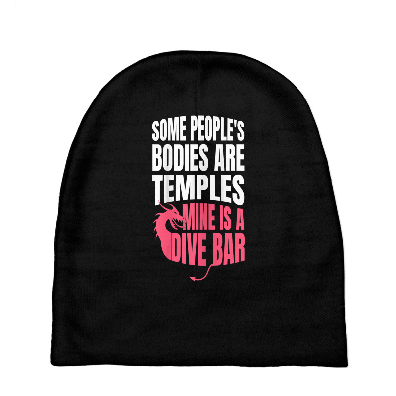 Womens Some People's Bodies Are Temples Mine Is A Dive Bar Funny T Shi Baby Beanies by angellacz6cstu | Artistshot