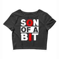 Son Of A Bit Information Technology Specialist Guy Computer T Shirt Crop Top | Artistshot