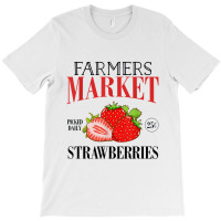 Farmers Market Pick Daily Strawberry T-shirt | Artistshot