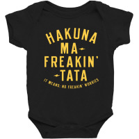 Hakuna Ma Freakin Tata Baby Bodysuit | Artistshot