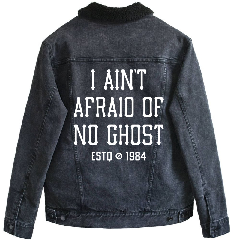 I Ain't Afraid Of No Ghost Unisex Sherpa-lined Denim Jacket | Artistshot