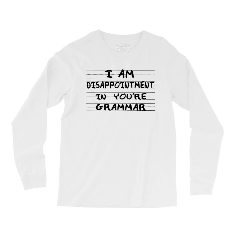 I Am Disappointment Long Sleeve Shirts | Artistshot