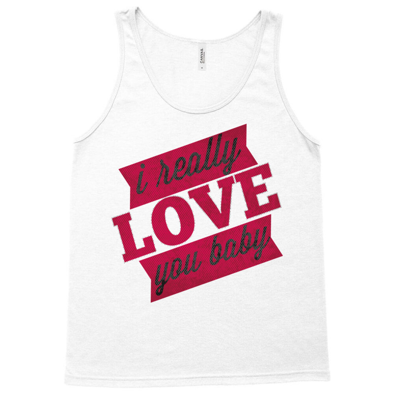 I Really Love You Ba Tank Top | Artistshot