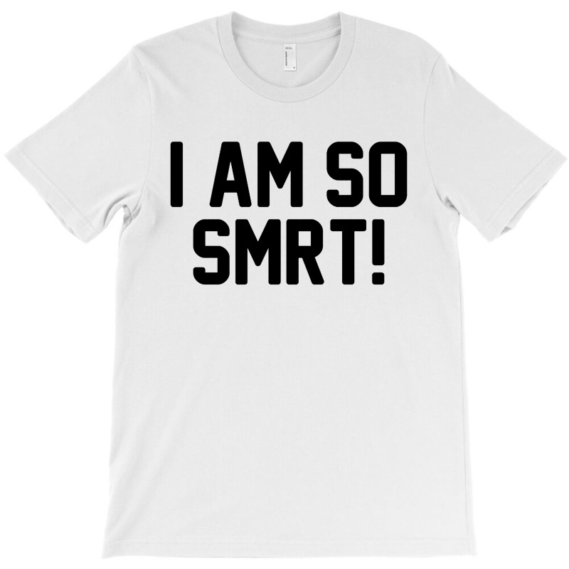 I Am So Smrt T-shirt | Artistshot