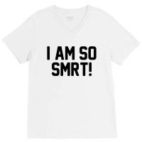 I Am So Smrt V-neck Tee | Artistshot