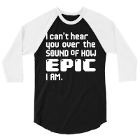 I Can't Hear You 3/4 Sleeve Shirt | Artistshot