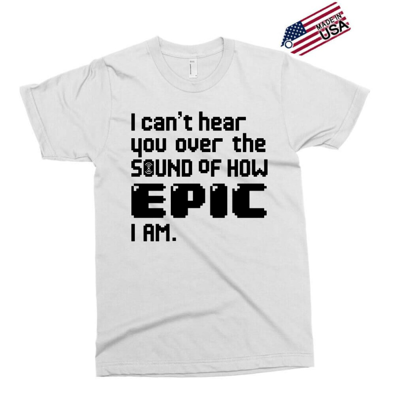 I Can't Hear You Exclusive T-shirt | Artistshot