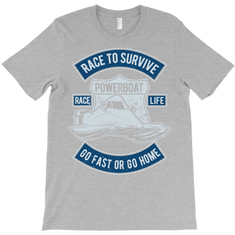 Powerboat Race To Survive T-shirt | Artistshot