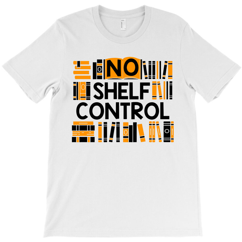 No Shelf Control T-shirt | Artistshot