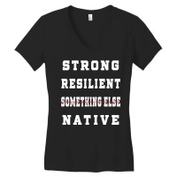 Strong Resilient Native Not Something Else Women's V-neck T-shirt | Artistshot