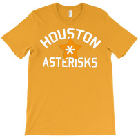 Instant Classic!!   Houston Asterisks T-shirt | Artistshot