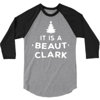 It Is A Beaut Clark   Funny Christmas Humor Gifts 3/4 Sleeve Shirt | Artistshot