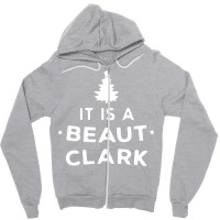 It Is A Beaut Clark   Funny Christmas Humor Gifts Zipper Hoodie | Artistshot