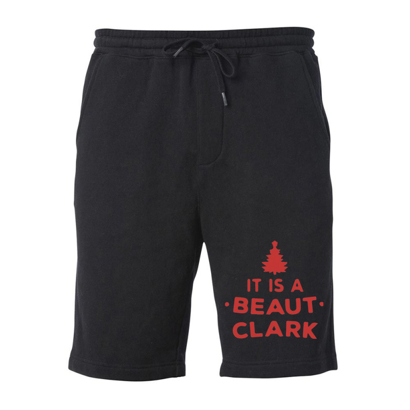 It Is A Beaut Clark   Funny Christmas Humor Gifts 1 Fleece Short | Artistshot