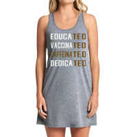 Educated Vaccinated Caffeinated Dedicated Funny Tank Dress | Artistshot