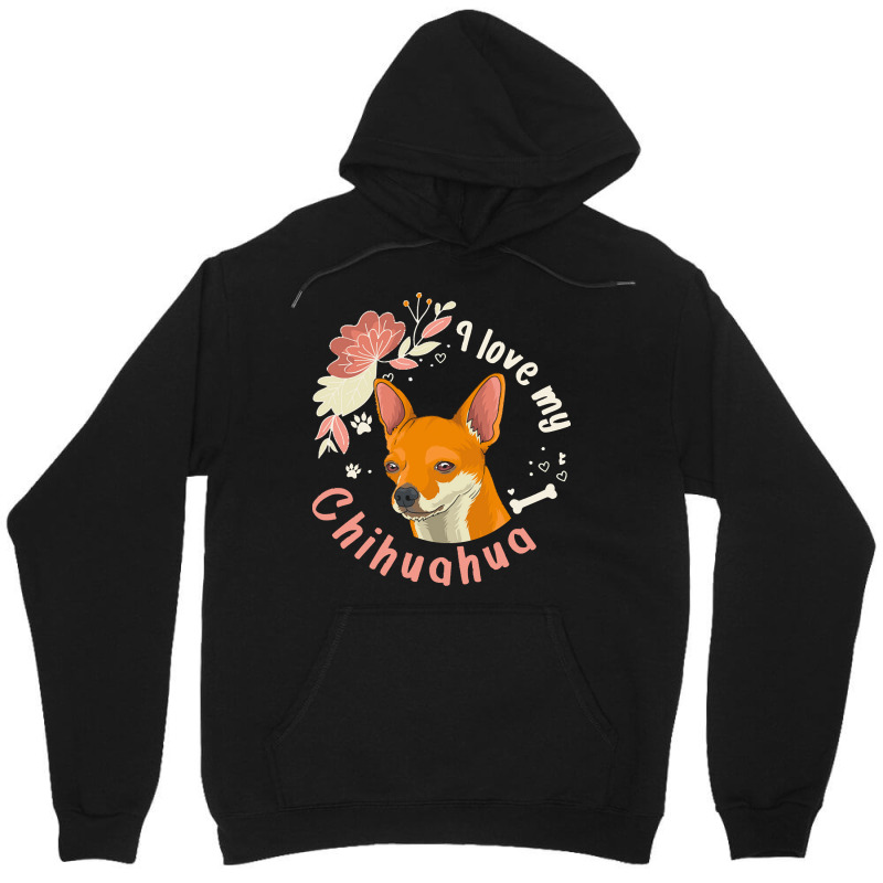 Short Haired Chihuahua T  Shirt I Love My Short Haired Chihuahua Dog O Unisex Hoodie | Artistshot