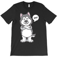 Siberian Husky Dog T  Shirt Stubborn Alaskan Malamute Dog Funny T  Shi T-shirt | Artistshot