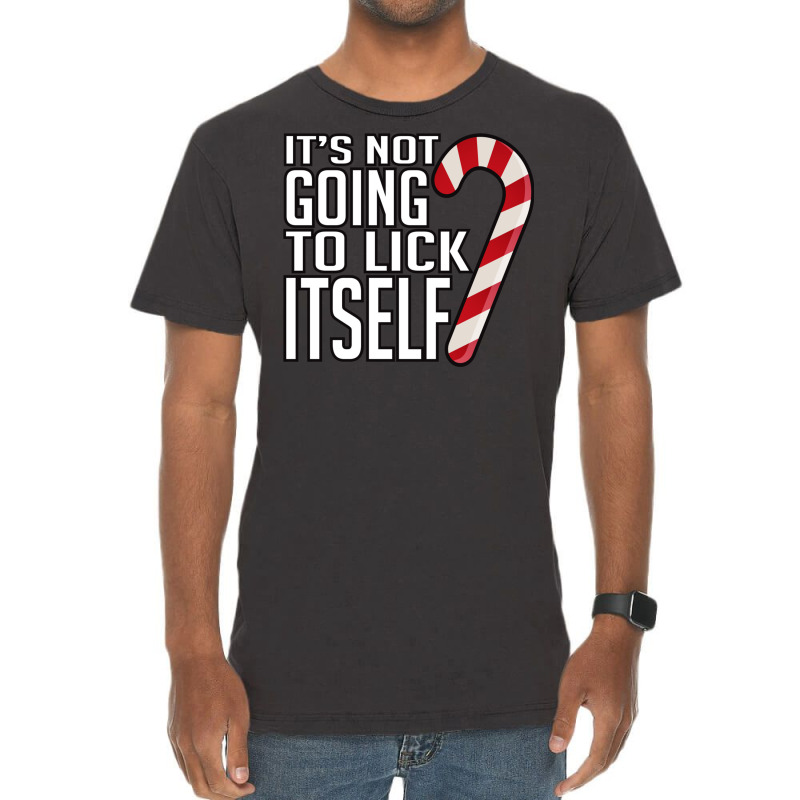 Its Not Going To Lick Itself Vintage T-Shirt by kebabbmkhabar | Artistshot