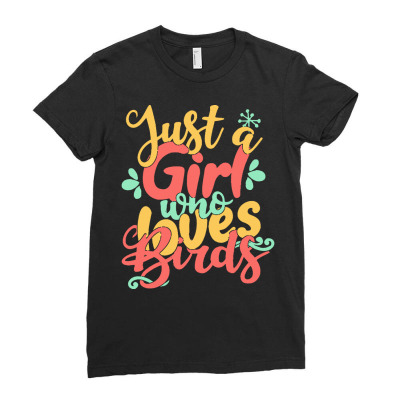Just A Girl Who Love T  Shirt Just A Girl Who Loves Birds Gift Product Ladies Fitted T-shirt Designed By Stammivy480