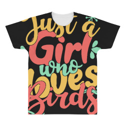 just a girl who love t  shirt just a girl who loves birds gift product All Over Men's T-shirt | Artistshot