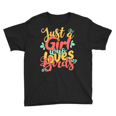 Just A Girl Who Love T  Shirt Just A Girl Who Loves Birds Gift Product Youth Tee Designed By Stammivy480