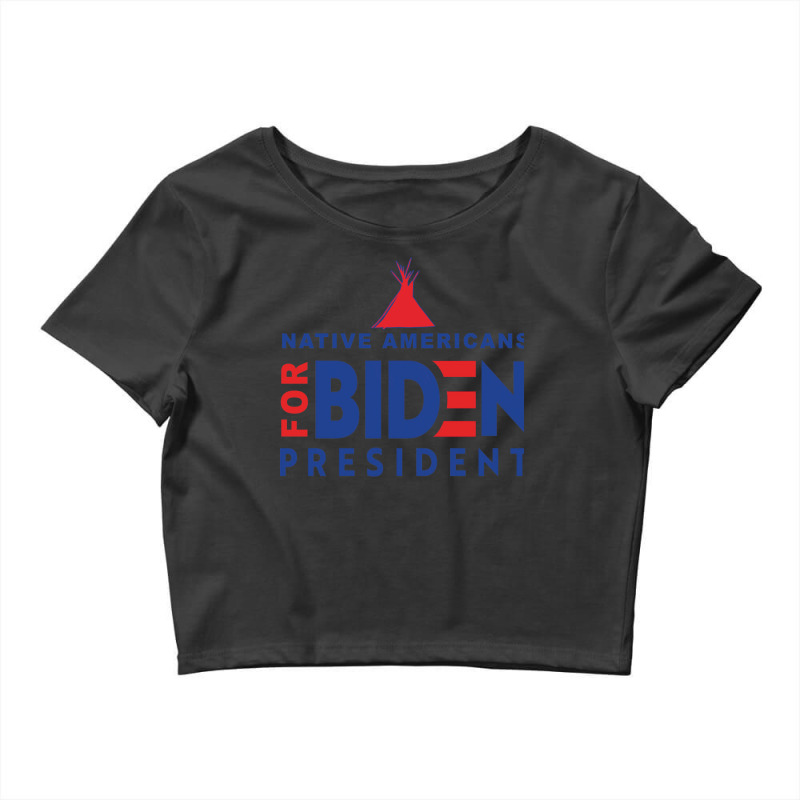 Native Americans For Biden President Crop Top by quilaosakounq | Artistshot