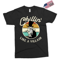 Chillin Like A Villain Exclusive T-shirt | Artistshot