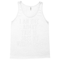 Viking S I Am Not Angry His Is Just My Viking Face Tank Top | Artistshot