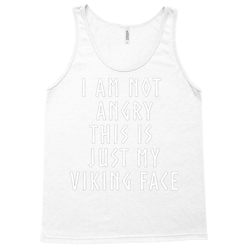 Viking S I Am Not Angry His Is Just My Viking Face Tank Top | Artistshot