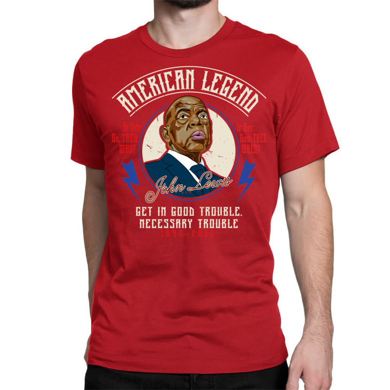 John Lewis American Legend Good Trouble Classic T-shirt by kebabbmkhabar | Artistshot