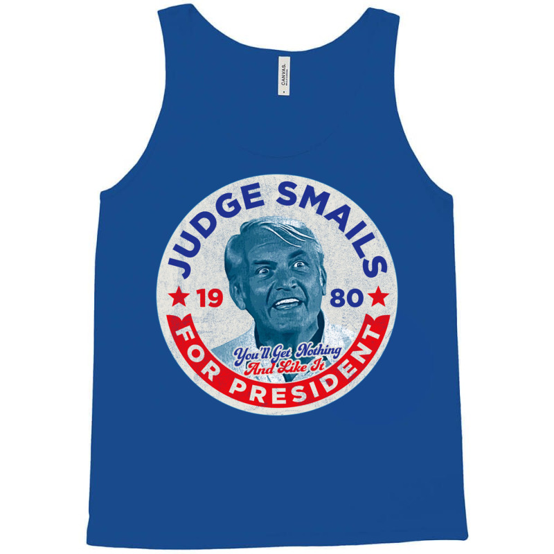 Judge Smails For President Tank Top by kebabbmkhabar | Artistshot