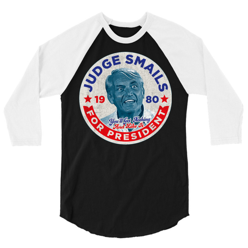 Judge Smails For President 3/4 Sleeve Shirt by kebabbmkhabar | Artistshot