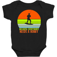 Funny Wakeboard T  Shirt Funny Wakeboard Because Everybody Needs A Hob Baby Bodysuit | Artistshot