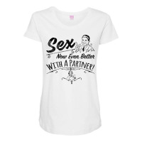 Sex Now Even Better With A Partner! Maternity Scoop Neck T-shirt | Artistshot