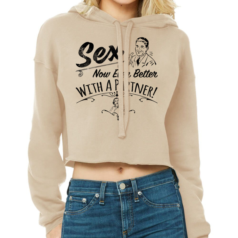 Sex Now Even Better With A Partner! Cropped Hoodie by sashuesemetew | Artistshot