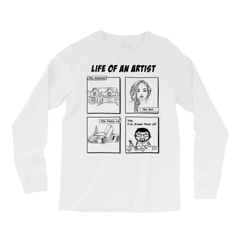 Life Of An Artist Long Sleeve Shirts by wasoufkuknag | Artistshot