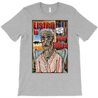 Listen To Your Elders T-shirt | Artistshot