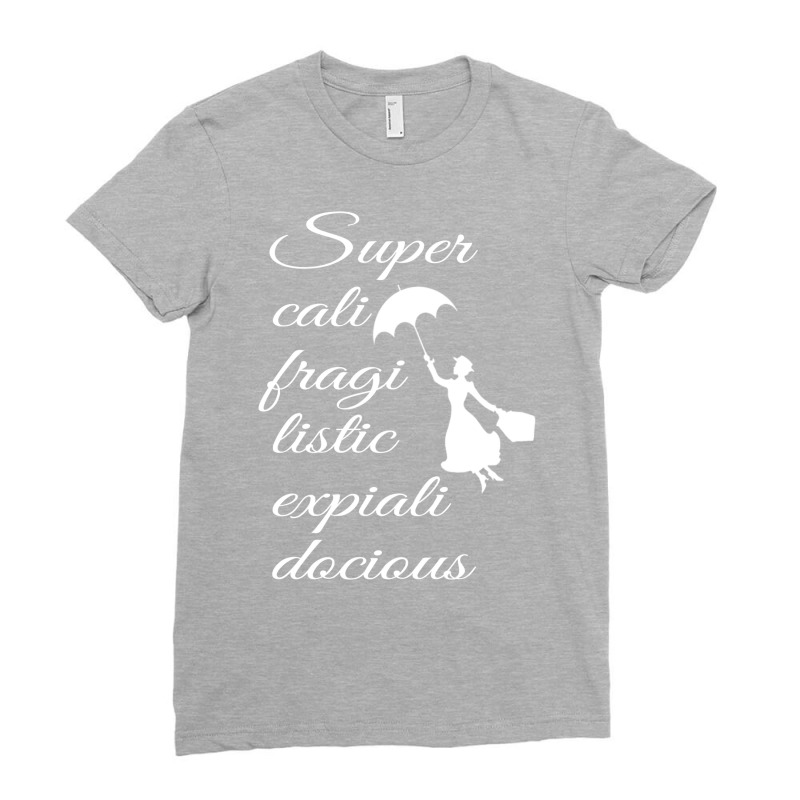 Supercalifragilisticexpialidocious   Mary Poppins Ladies Fitted T-Shirt by ledwonsteenyi | Artistshot