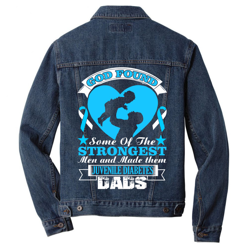 God Found Some Of The Strongest Men And Made Them Juvenile Diabetes Da Men Denim Jacket | Artistshot