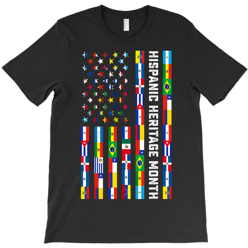 National Hispanic Heritage Month Celebration Latin Flags T-Shirt by KimberleeWilson786 | Artistshot