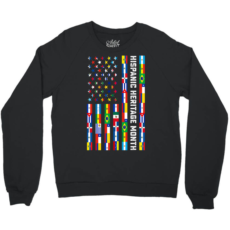 National Hispanic Heritage Month Celebration Latin Flags Crewneck Sweatshirt by KimberleeWilson786 | Artistshot