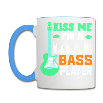 Bass Guitar T  Shirt Kiss Me, I'm A Bass Player T  Shirt Coffee Mug Designed By Tillmantamara472