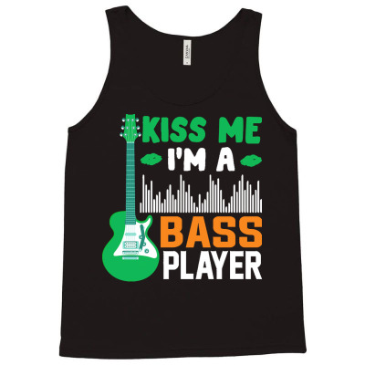 Bass Guitar T  Shirt Kiss Me, I'm A Bass Player T  Shirt Tank Top Designed By Tillmantamara472