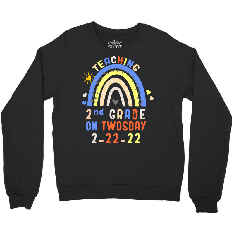 Teaching 2nd Grade On Twosday 2 22 22 H T  Shirt Teaching 2nd Grade On Crewneck Sweatshirt by stammivy480 | Artistshot