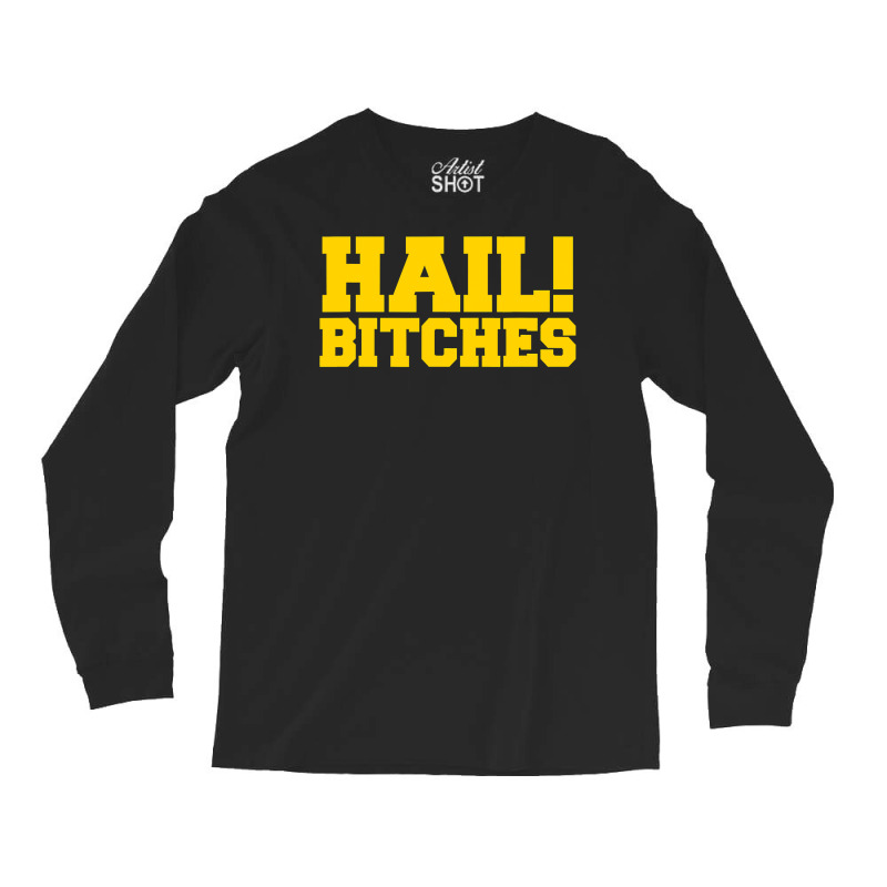 State Of Michigan Hail Bitches  Ann Arbor Mi Fun Adult Long Sleeve Shirts | Artistshot