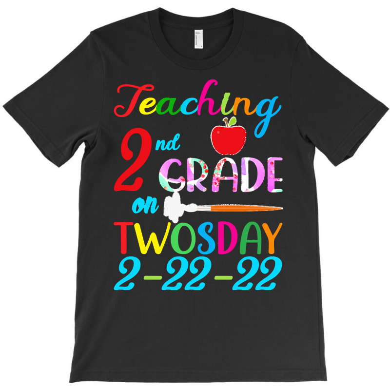 Twosday 2 22 22 T  Shirt Teaching 2nd Grade On Twosday 100 Days T-Shirt by stammivy480 | Artistshot