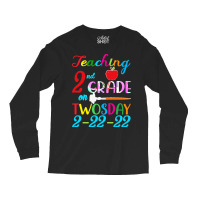 Twosday 2 22 22 T  Shirt Teaching 2nd Grade On Twosday 100 Days Long Sleeve Shirts | Artistshot