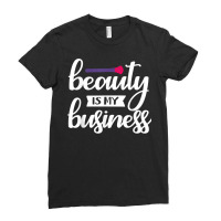 Beauty Is My Business T Shirt Ladies Fitted T-shirt | Artistshot