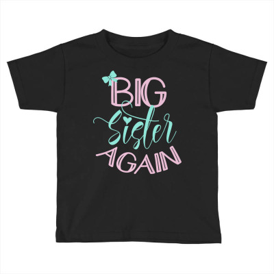 Big Sister Again Bow Heart Sibling Announcement Oldest Sis Premium T S Toddler T-shirt Designed By Hamptonbonner