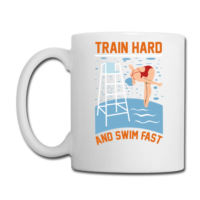 Train Hard And Swim Fast Coffee Mug | Artistshot